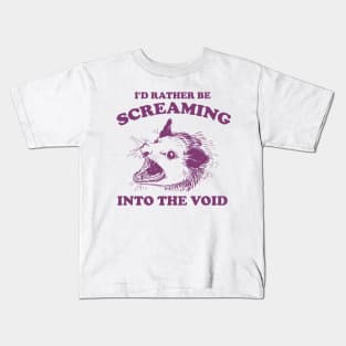 I'd Rather Be Screaming Into the Void - Funny Possum Meme Kids T-Shirt